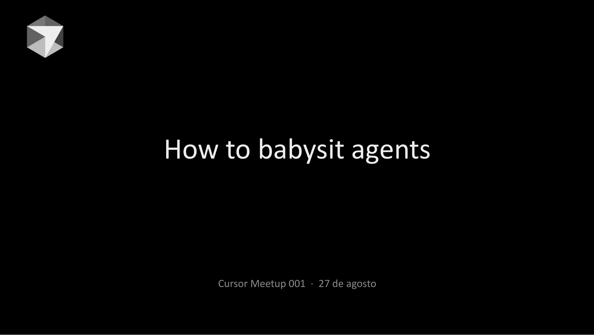 Título: How to babysit agents